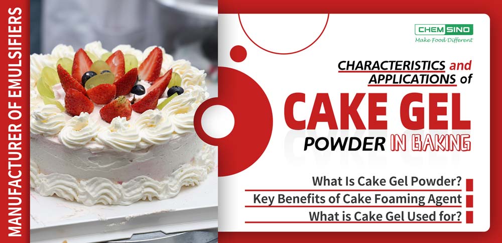 Characteristics and Applications of Cake Gel Powder in Baking